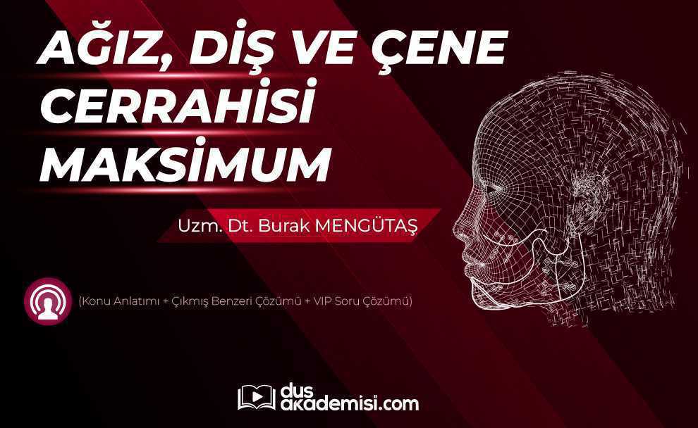 DUS Ağız Diş ve Çene Cerrahisi Maksimum (Konu Anlatımı + Çıkmış Benzeri Çözümü + VIP Soru Çözümü)