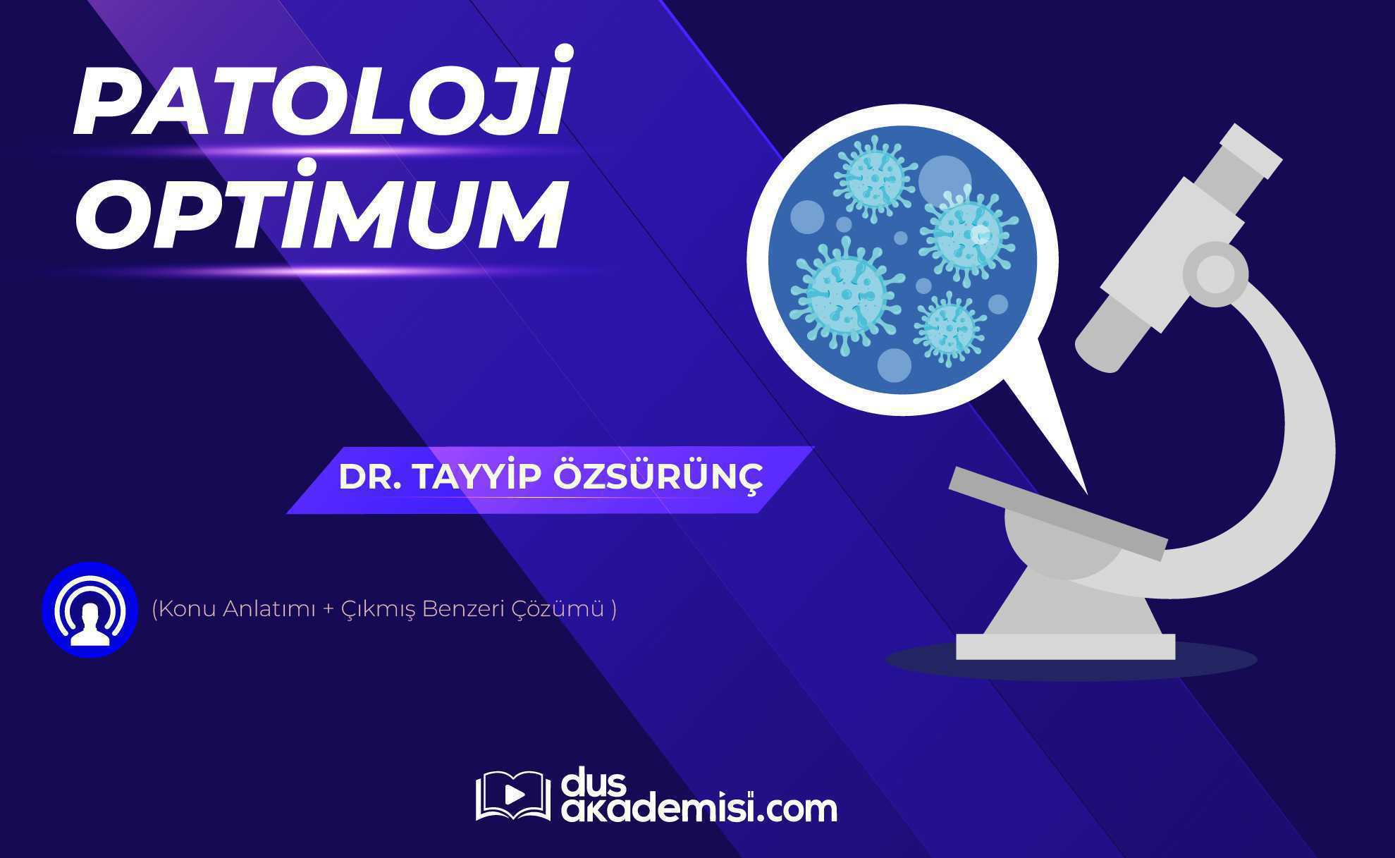 DUS Patoloji Optimum (Konu Anlatımı + Çıkmış Benzeri Çözümü)