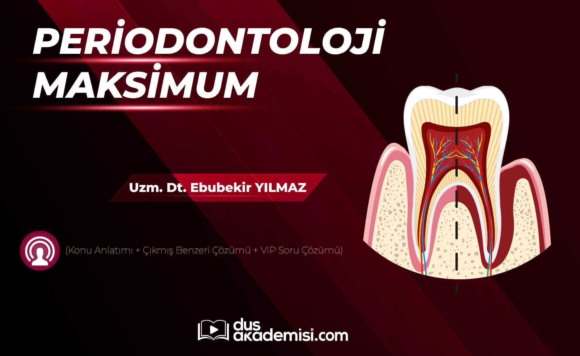 DUS Periodontoloji Maksimum (Konu Anlatımı + Çıkmış Benzeri Çözümü + VIP Soru Çözümü)