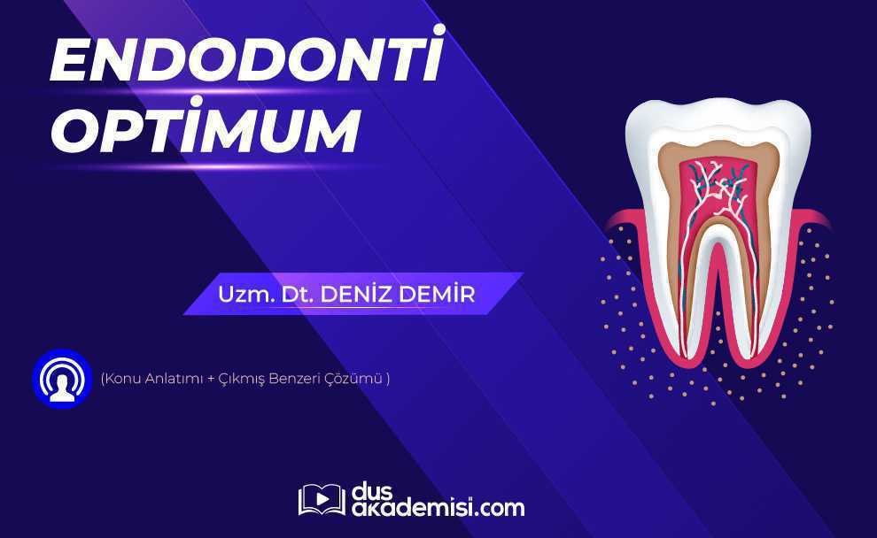 DUS Endodonti Optimum (Konu Anlatımı + Çıkmış Benzeri Çözümü)