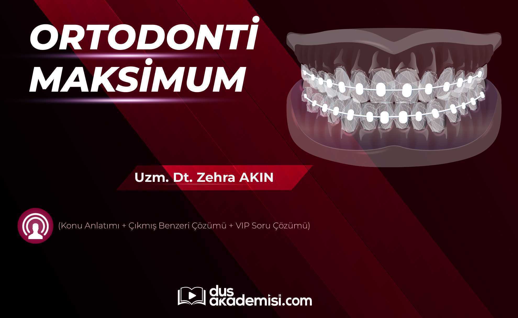 DUS Ortodonti Maksimum (Konu Anlatımı + Çıkmış Benzeri Çözümü + VIP Soru Çözümü)