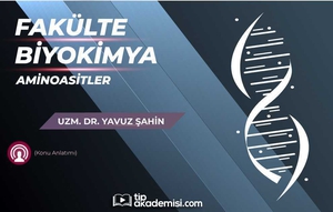 Fakülte Dönem 1-2 Biyokimya Aminoasitler (Konu Anlatımı)