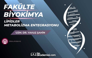 Fakülte Dönem 1-2 Biyokimya Lipidler ve Metabolizma Entegrasyonu (Konu Anlatımı)