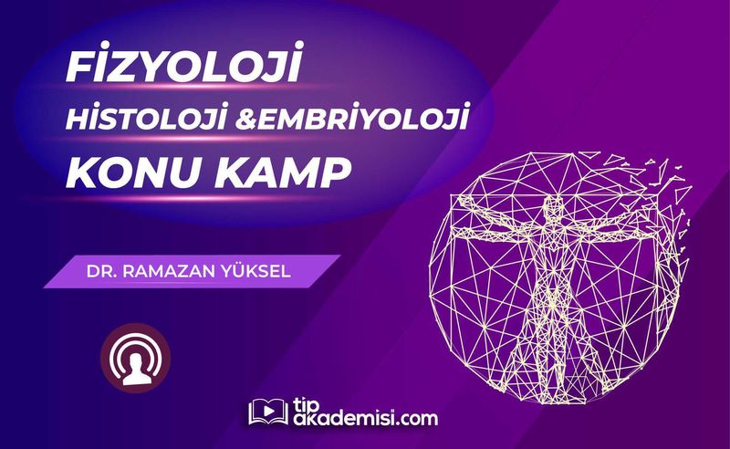 TUS Fizyoloji Histoloji Embriyoloji Konu Kampı