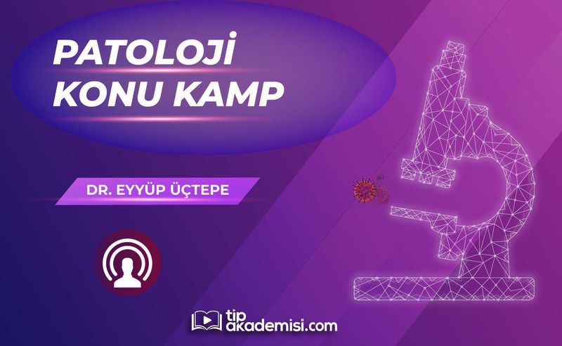 TUS Patoloji Konu Kampı